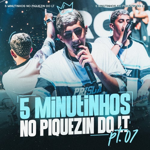 5 MINUTINHOS NO PIQUEZIN DO LT, Pt. 7
