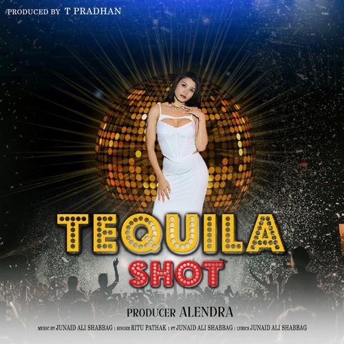 Tequila Shot (feat. Junaid Ali Shabbak)