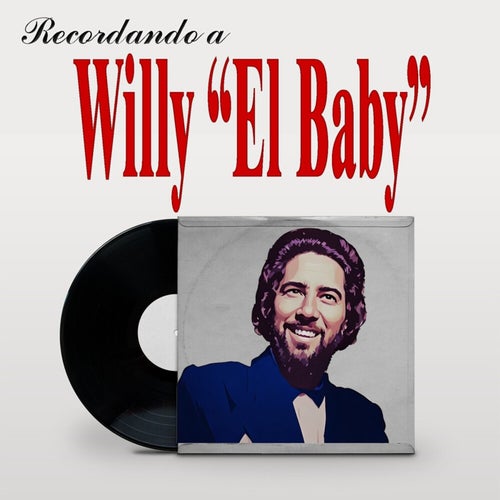 Recordando A Willy "El Baby"