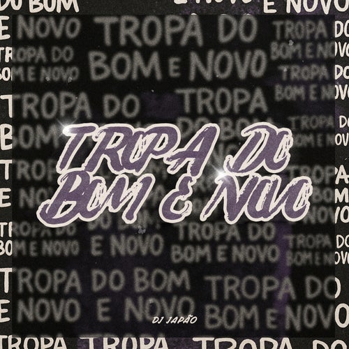 TROPA DO BOM E NOVO
