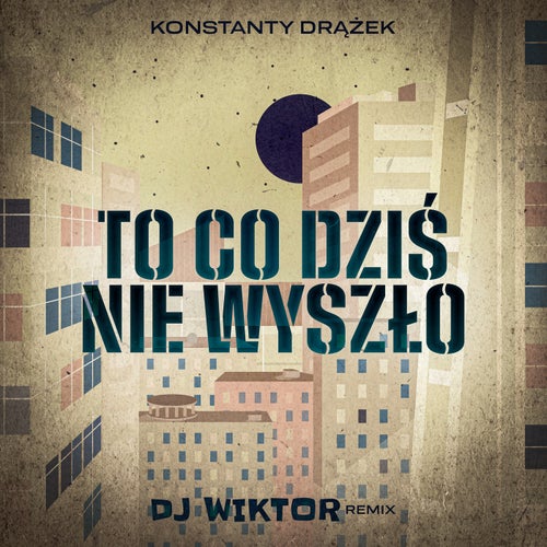 To co dziś nie wyszło