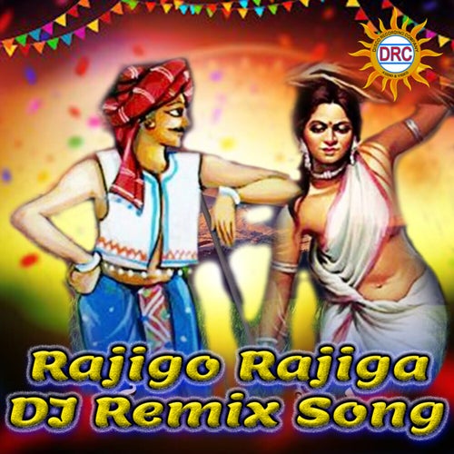 Rajigo Rajiga (DJ Remix Song)