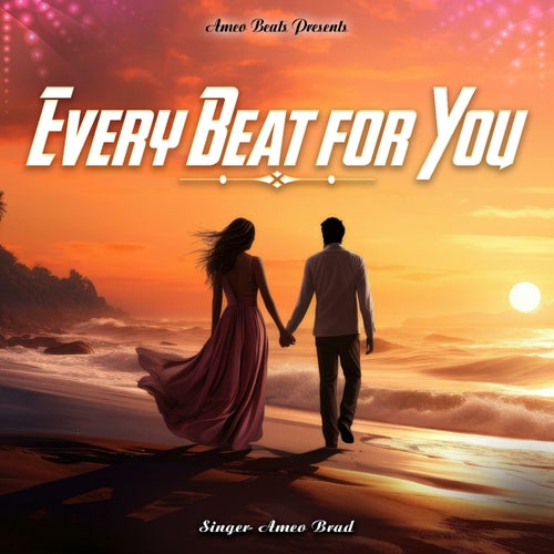 Every Beat For You