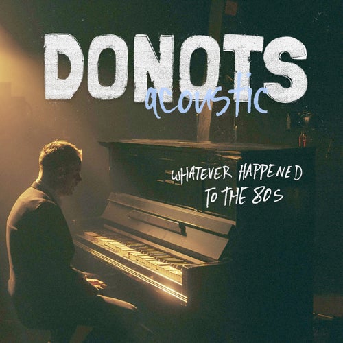 Whatever Happened To The 80s (acoustic)