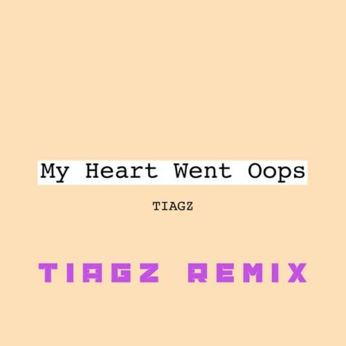 My Heart Went Oops (Tiagz Remix)