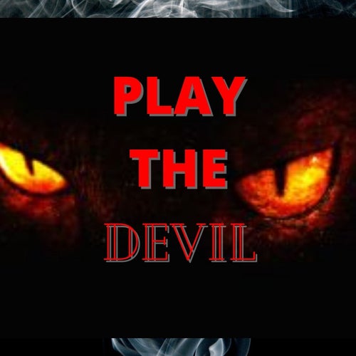 PLAY THE DEVIL