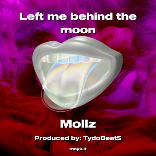 Left me behind the moon