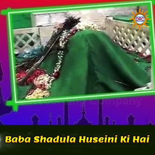 Baba Shadula Huseini Ki Hai