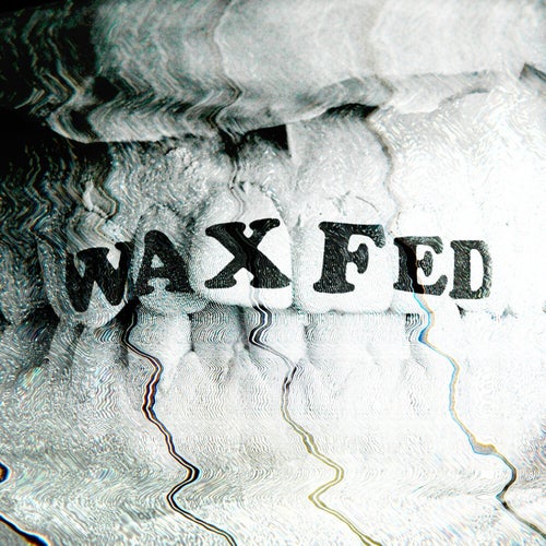 Waxfed