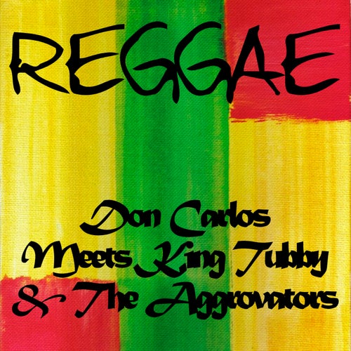 Don Carlos Meets King Tubby & The Aggrovators