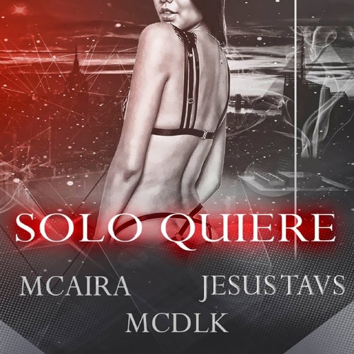 Solo Quiere (feat. McDLK, Jesus Tavz)