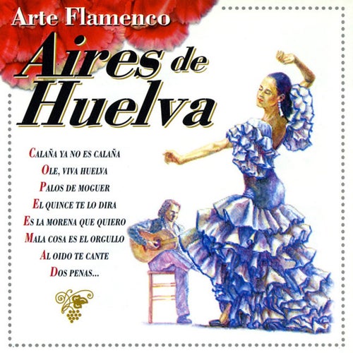 Arte Flamenco : Aires de Huelva