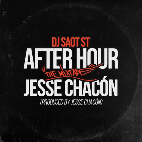 JESSE CHACÓN #16 AFTER HOUR THE MIXTAPE