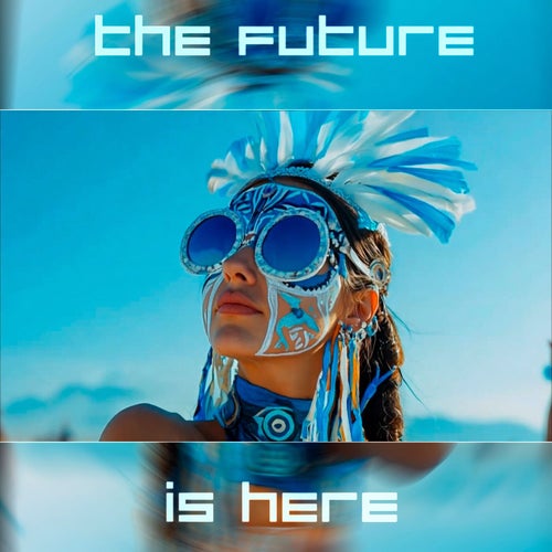 The Future is Here