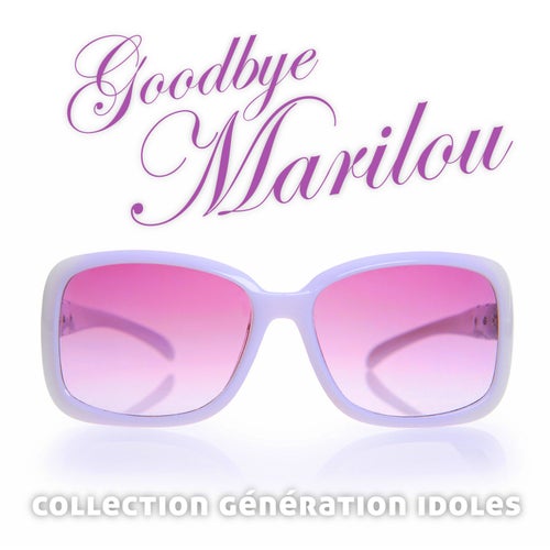 Goodbye Marilou