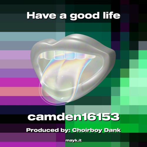 Have a good life