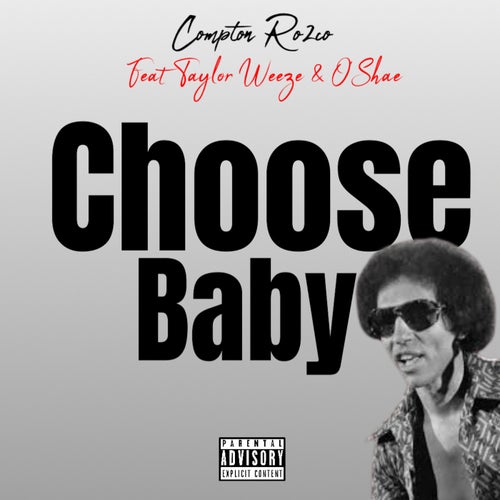 Choose Baby (feat Taylor Weeze & O'shae)