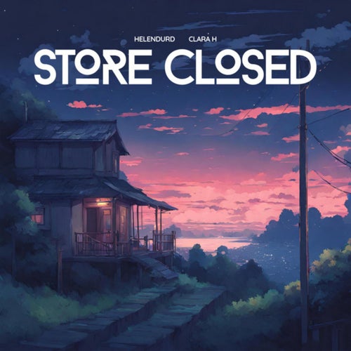 STORE CLOSED (feat. Clara H)