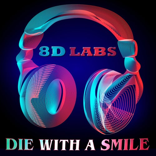 Die With A Smile (8D Audio Mix)