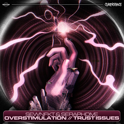 OVERSTIMULATION//TRUST ISSUES