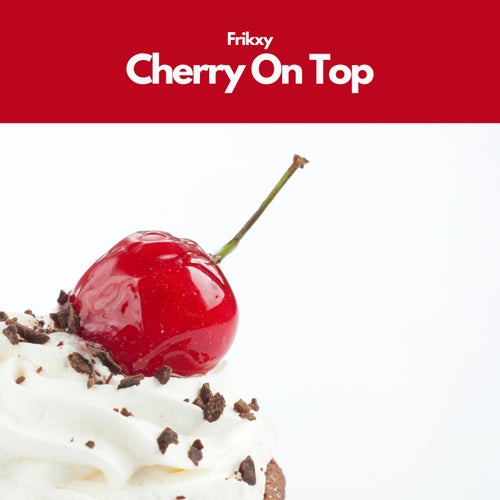 Cherry On Top