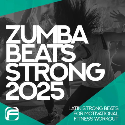 Zumba Beats Strong 2025 - Latin Strong Beats for Motivational Fitness Workout