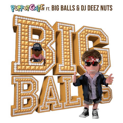 Big Balls (feat. Big Balls & DJ Deez Nuts)