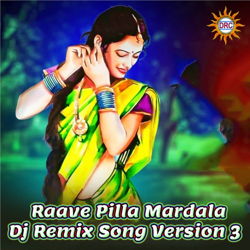 Raave Pilla Mardala (Dj Remix Song Version 3)