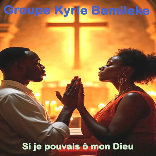 Si je pouvais ô mon Dieu
