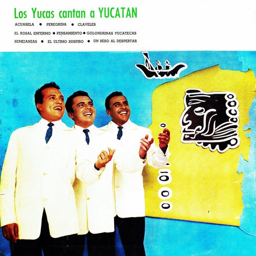 Los yucas cantan a Yucatan