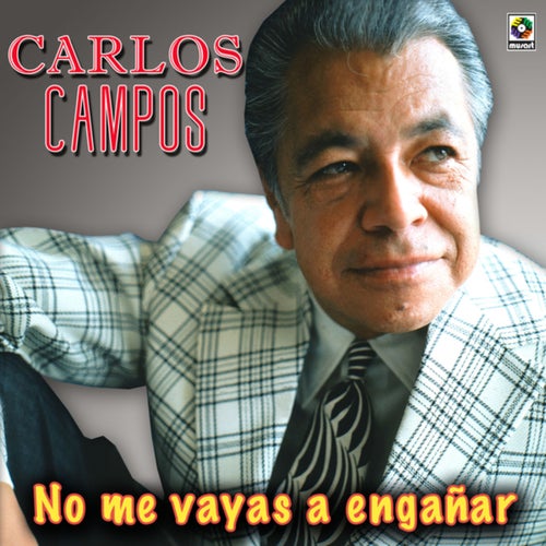 No Me Vayas A Engañar