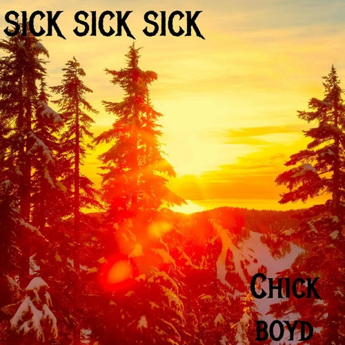 Sick Sick Sick