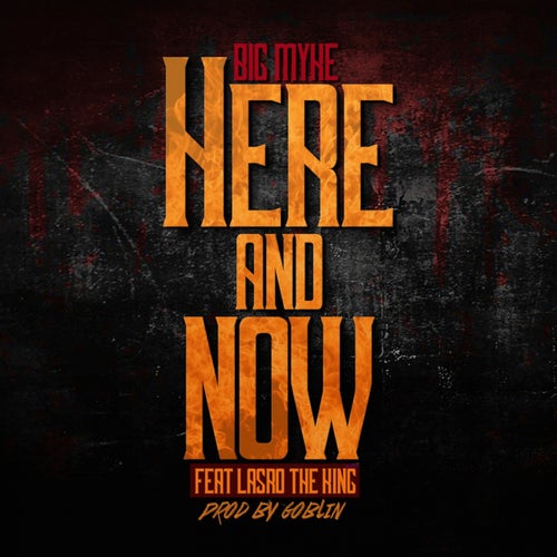 Here and Now (feat. Lasro The King)