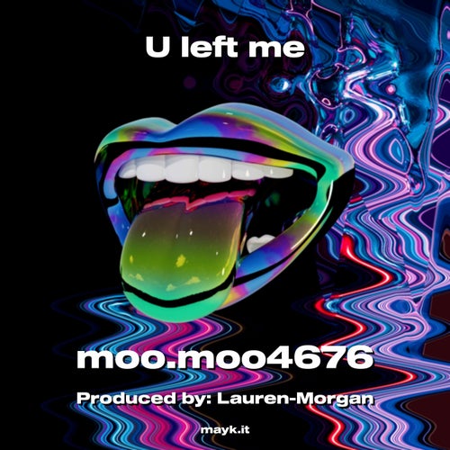 U left me