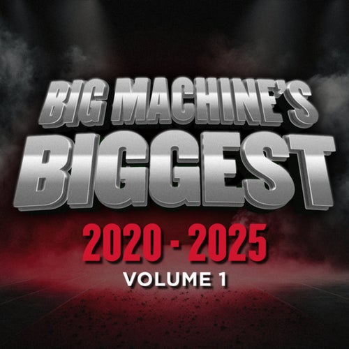 Big Machine's Biggest: 2020-2025, Volume 1