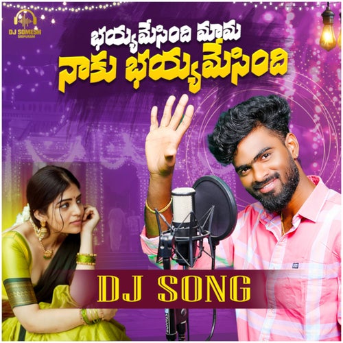 Naku Bayyamesindhi Mama Djsong