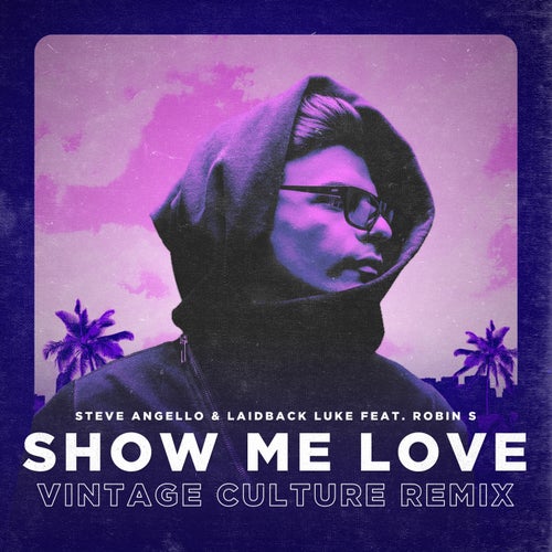 Show Me Love (feat. Robin S) [Vintage Culture Remix]