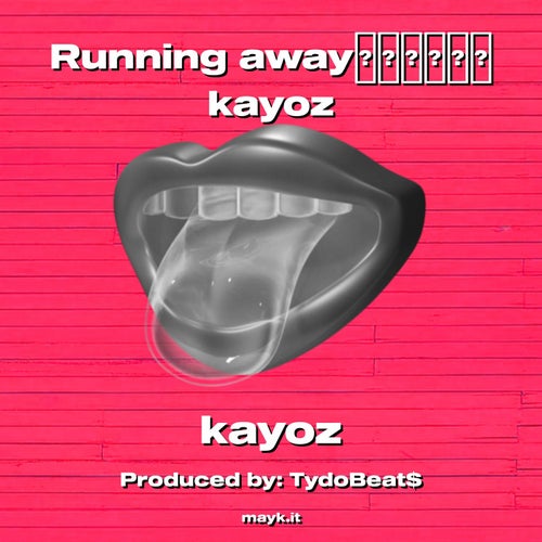 Running awaykayoz