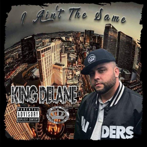 I Ain't The Same by King Delane, Kane, Meanzo, Savelle Tha Native
