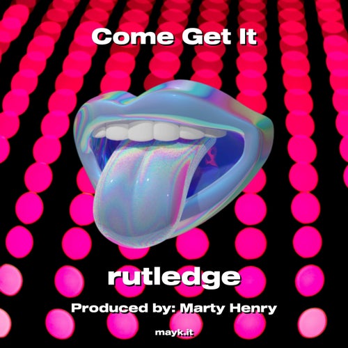 Come Get It Featuring Rutledge