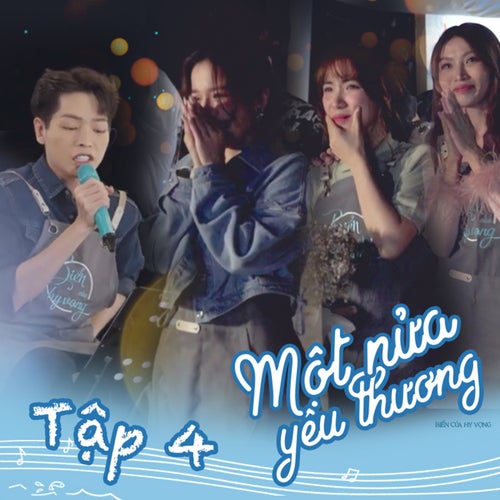 Biển Của Hy Vọng (Một Nửa Yêu Thương) [Tập 4]