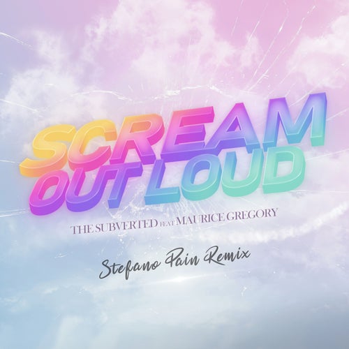 Scream Out Loud (feat. Maurice Gregory) (Stefano Pain Remix)