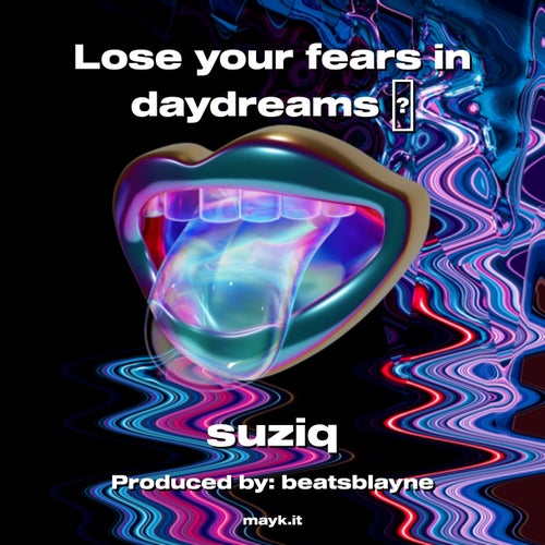 Lose your fears in daydreams