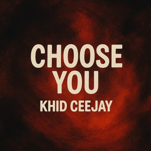 CHOOSE YOU