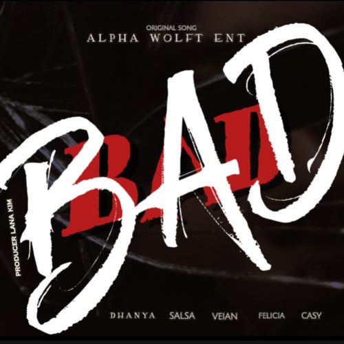 BAD (Prod. Lana Kim)