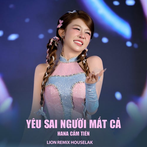 Yêu Sai Người Mất Cả (Lion Remix Houselak)