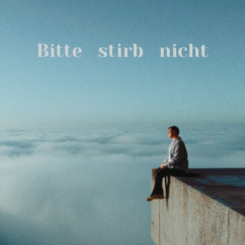 Bitte stirb nicht