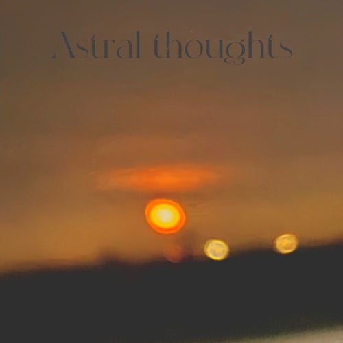 Astral Thoughts