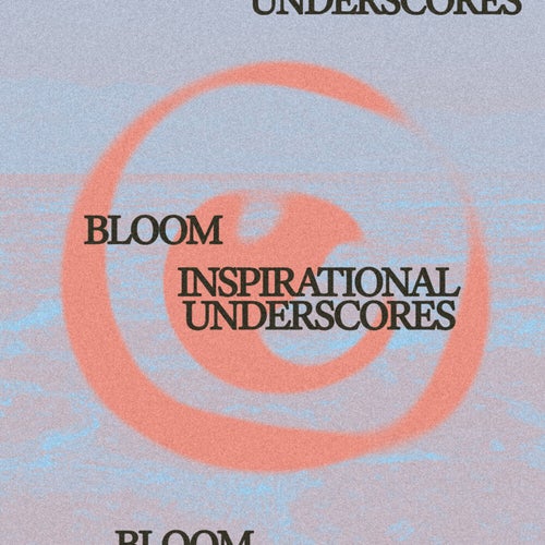Bloom: Inspirational Underscores