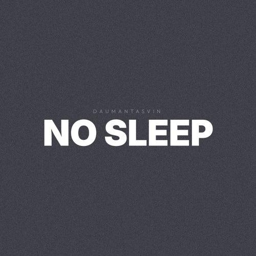 No Sleep